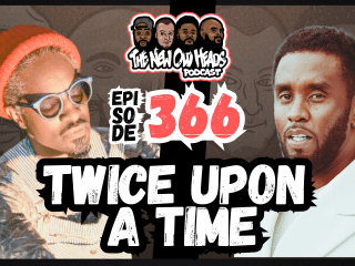 New Old Heads Podcast, Episode 366 | "Twice upon a time."