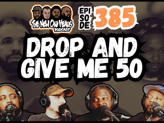 New Old Heads Podcast, Episode 385 | "Drop and give me 50."