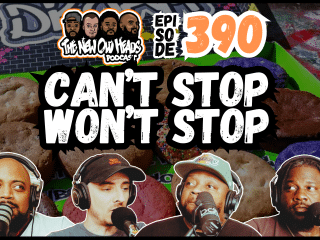 New Old Heads Podcast, Episode 390 | "Can't stop, won't stop."