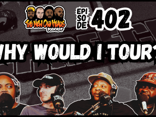 New Old Heads Podcast, Episode 402 | "Why would I tour?"